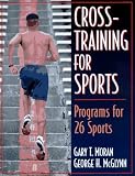 Cross-Training for Sports: Programs for 26 Sports