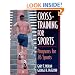 Cross-Training for Sports: Programs for 26 Sports