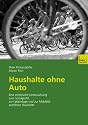 Haushalte ohne Auto: Eine empirische Untersuchung zum Sozialprofil, zur Lebenslage und zur Mobilit&auml;t autofreier Haushalte