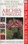 Royal Horticultural Society Practical Guides: Arches and ... (Rhs Practical Guides)