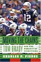 Moving the Chains: Tom Brady and the Pursuit of Everything
