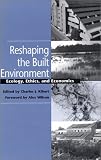 Reshaping the Built Environment: Ecology, Ethics, and Economics
