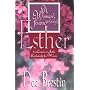 A Woman's Journey Through Esther: 8 Lessons on Faith Exclusively for Women
