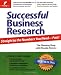 Successful Business Research: Straight to the Numbers You Need--Fast!