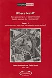 Where next? : new directions in in-patient mental health services for young people. Report 2, Issues emerging : views from young people, parents and staff
