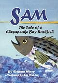 Sam: The Tale of a Chesapeake Bay Rockfish