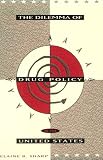 The Dilemma of Drug Policy in the United States (Public Policy Series)