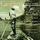 Caribbean Island Music: Songs And Dances Of Haiti, The Dominican Republic And Jamaica