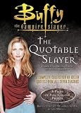 The Quotable Slayer (Buffy the Vampire Slayer)