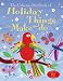 The Big Book of Holiday Things to Make and Do