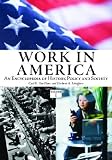 Work in America: An Encyclopedia of History, Policy, and Society