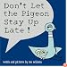 Don't Let the Pigeon Stay Up Late!
