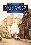 Nottingham Past and Present (Britain in Old Photographs)