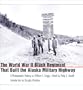 The World War II Black Regiment That Built the Alaska Military Highway: A Photographic History