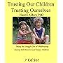 Trusting Our Children, Trusting Ourselves (7 CD set)