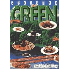 Scotland The Green: The Alternative Guide to Vegetarian & Vegan Hideaways in Scotland