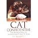 Cat Confidential: The Book Your Cat Would Want You to Read