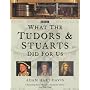 What the Tudors and Stuarts Did for Us