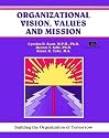 Organizational Vision, Values, and Mission: Building the Organization of Tomorrow (Fifty-Minute)
