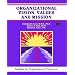 Organizational Vision, Values, and Mission: Building the Organization of Tomorrow (Fifty-Minute)