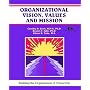 Organizational Vision, Values, and Mission: Building the Organization of Tomorrow (Fifty-Minute)