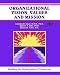 Organizational Vision, Values, and Mission: Building the Organization of Tomorrow (A Fifty-Minute Series Book)