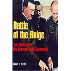 Battle of the Bulge: The German View - Perspectives from Hitler's High Command
