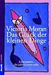 Das Gl�ck der kleinen Dinge: Geheimnisse, die jeder kennen sollte