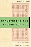 Structuring the Information Age: Life Insurance and Technology in the Twentieth Century (Studies in Industry and Society)