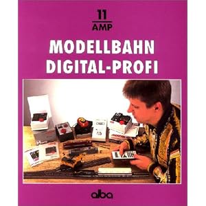 Modellbahn Digital-Profi: Digital Fahren, Schalten und Melden – ein Systemvergleich der Profisteuerungen [Taschenbuch]