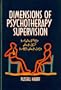 Dimensions of Psychotherapy Supervision: Maps and Means (Norton Professional Books)