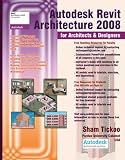 Autodesk Revit Architecture 2008 for Architects & Designers - 193270938X