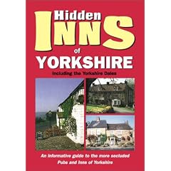 The Hidden Inns of Yorkshire: Including the Yorkshire Dales (The Hidden Inns series)