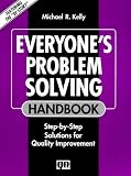 Everyone's Problem Solving Handbook: Step-by-Step Solutions for Quality Improvement (Productivity's Shopfloor)
