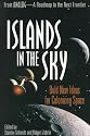 Islands in the Sky: Bold New Ideas for Colonizing Space