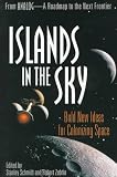 Islands in the Sky: Bold New Ideas for Colonizing Space