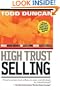 High Trust Selling : Make More Money-In Less Time-With Less Stress