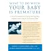 What to Do When Your Baby Is Premature: A Parent's Handbook for Coping with High-Risk Pregnancy and Caring for the Preterm Infant