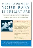 What to Do When Your Baby Is Premature: A Parent's Handbook for Coping with High-Risk Pregnancy and Caring for the Preterm Infant
