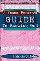 A Young Person's Guide to Knowing God