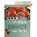 Cooking the Lebanese Way: Revised and Expanded to Include New Low-Fat and Vegetarian Recipes (Easy Menu Ethnic Cookbooks)