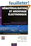 D�mat�rialisation et archivage �lectronique : Mise en oeuvre de l'ILM (Information Lifecycle Management)