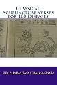 Classical Acupuncture Verses For 100 Diseases