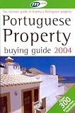 Portugal Property Buying Guide 2004: The Ultimate Guide to Buying a Property in Portugal (Merricks Media)