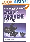 Alpha Bravo Delta Guide to American Airborne Forces (Alpha Bravo Delta Guides)