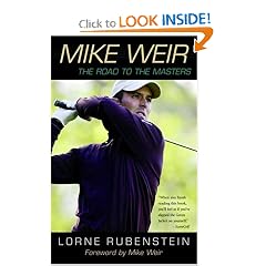 Mike Weir: The Road to the Masters