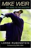 Mike Weir: The Road to the Masters