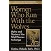 Women Who Run with the Wolves:  Myths and Stories of the Wild Woman Archetype