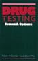 Drug Testing: Issues and Options