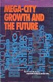 Mega-city Growth and the Future